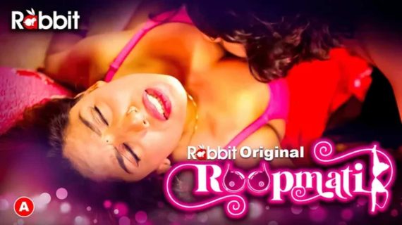 Roopmati 2023 Rabbit Movies Hindi Hot Porn Web Series Episode 3