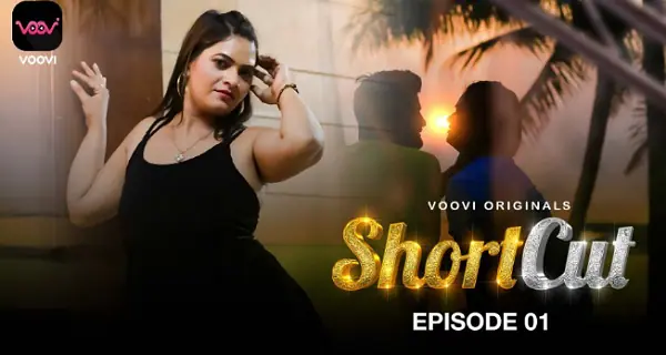 Shortcut 2023 Voovi Originals Hindi Porn Web Series Episode 1