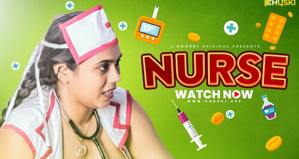 Nurse 2024 Chuski App Originals Hindi Uncut Porn Video