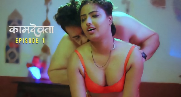 Kaam Devta 2025 Saavantv Hindi Hot Web Series Episode 1