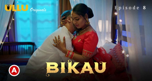 Bikau Part 2 Ullu Originals Hindi Hot Web Series Episode 8