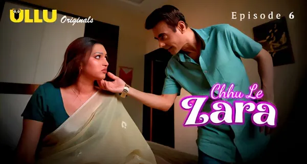 Chhu Le Zara 2025 Ullu Hindi Hot Web Series Episode 6